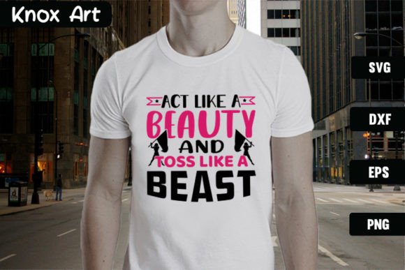 Act Like a Beauty & Toss Like a Beast Graphics