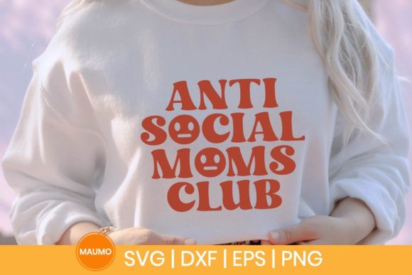 Anti Social Moms Club Mama SVG Quote: Graphics & Print Templates