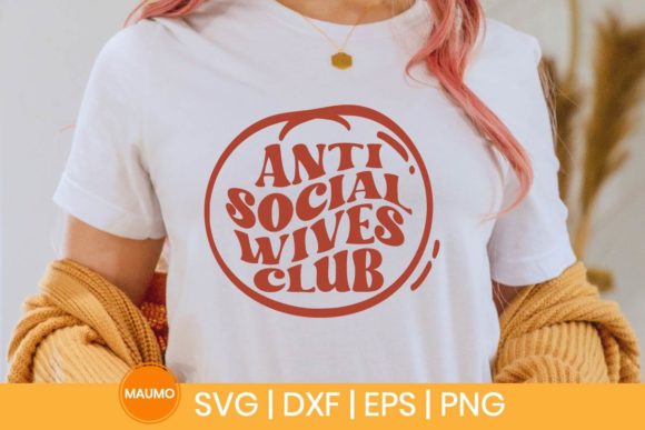 Anti Social Wives Club Wavy SVG Quote: Graphics & Print Templates