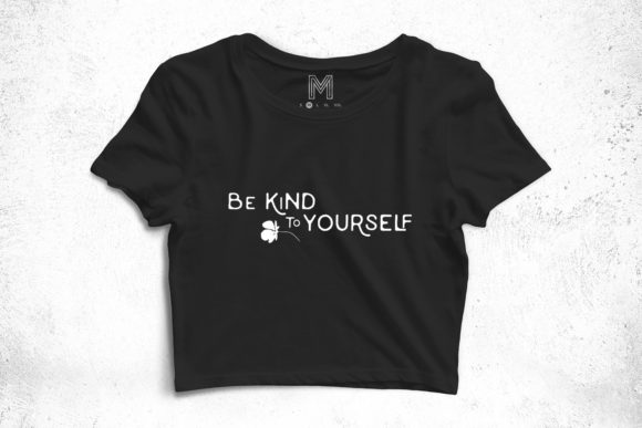 Be Kind to Yourself Floral SVG Quote: Graphics & Print Templates