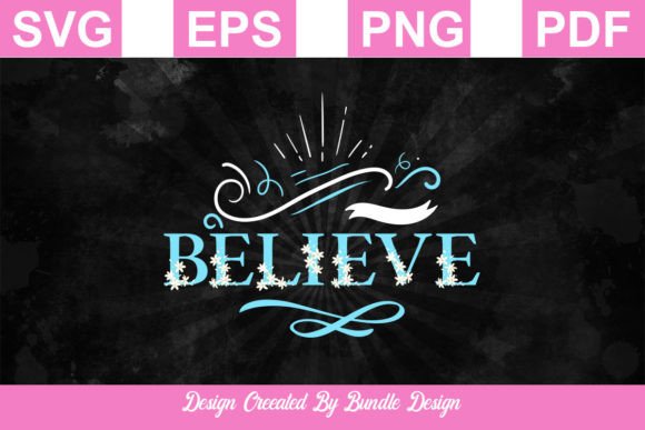 Believe SVG Christmas Graphics for T-Shirt Designs