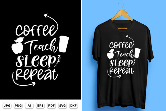 Coffee Teach Sleep Repeat Graphics & Print Templates