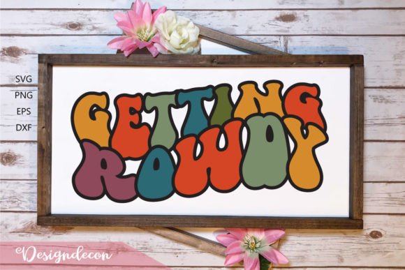 Getting Rowdy Retro Wavy Sublimation SVG: Graphics for Print Templates