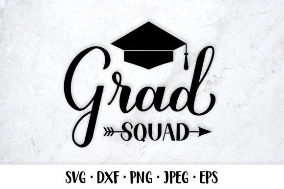 Grad Squad SVG: Funny Graduation Quote Graphics & Illustrations