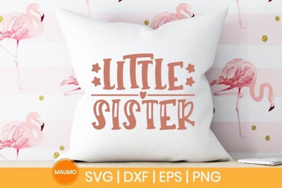 Little Sister, Baby SVG Quote: Graphics & Print Templates