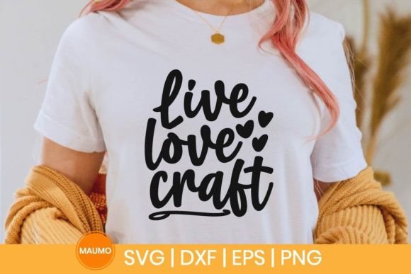 Live Love Craft SVG Quote: Graphics & Print Templates