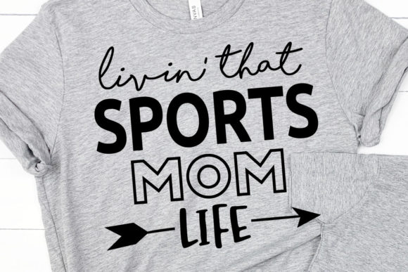 Living That Sports Mom Life SVG Cut File: Graphics & Print Templates