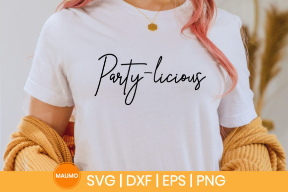 Party-licious, Party SVG Quote: Graphics for Print Templates