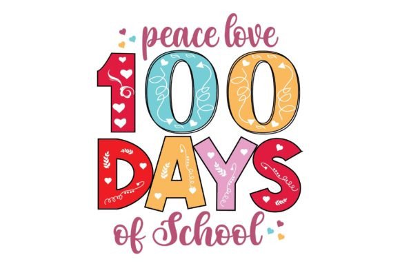 Peace Love 100 Days of School SVG Design: Graphics for T-Shirt Designs