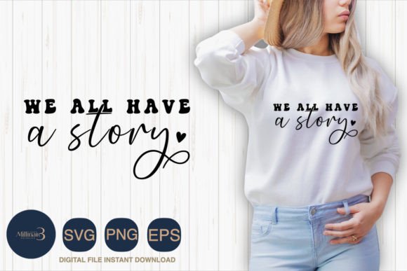We All Have a Story SVG Positive Quote